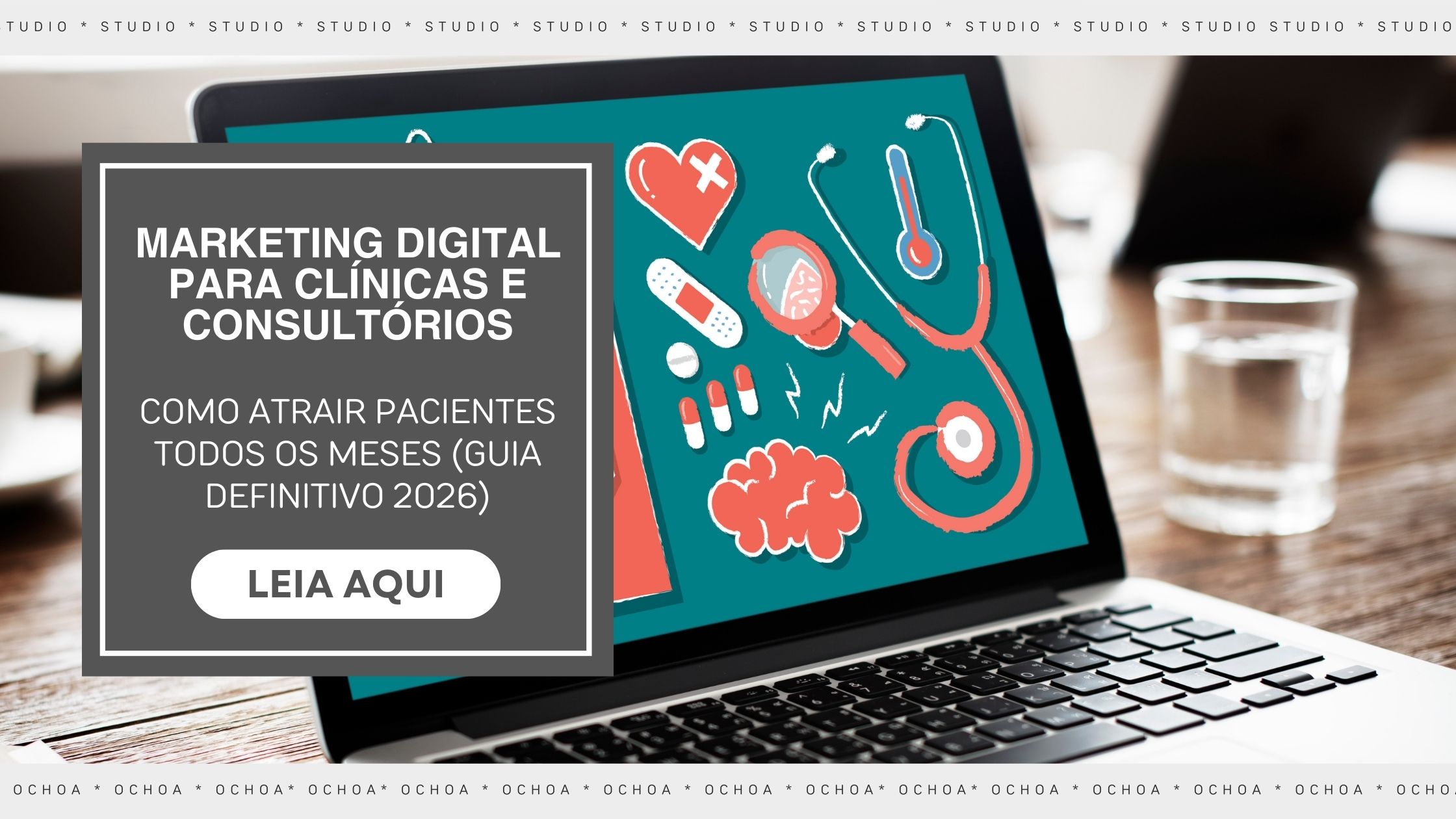 Marketing Digital Para Clínicas E Consultórios: Como Atrair Pacientes Todos Os Meses (Guia Definitivo 2026)