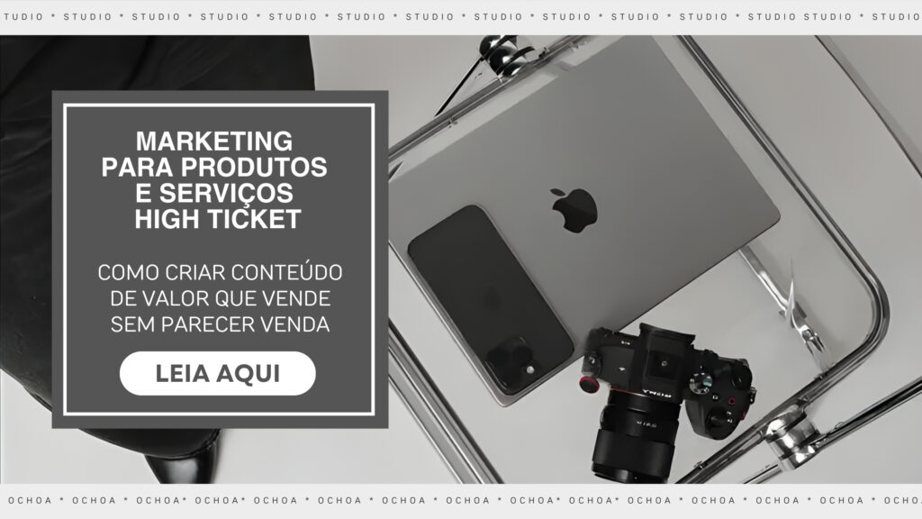 marketing-para-produtos-e-servicos-high-ticket-studio-ochoa-agencia-de-marketing-digital-abc-paulista-sp