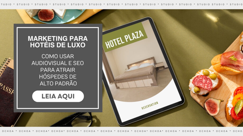 marketing-para-hoteis-de-luxo-studio-ochoa-agencia-de-marketing-digital-abc-paulista-sp (2)