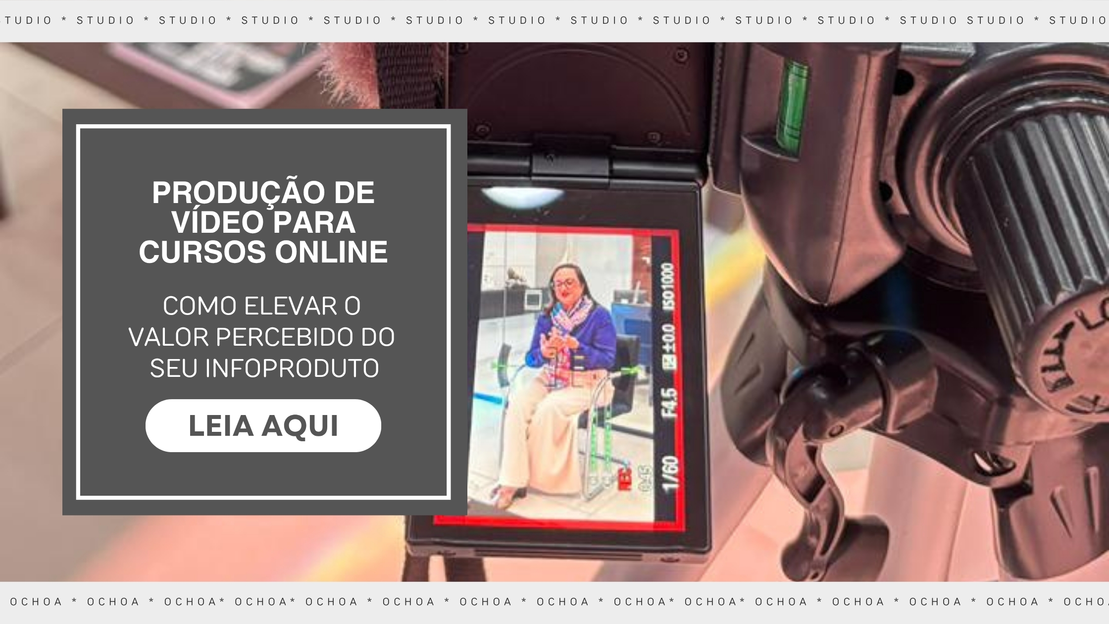 Produção De Vídeo Para Cursos Online: Como Elevar O Valor Percebido Do Seu Infoproduto