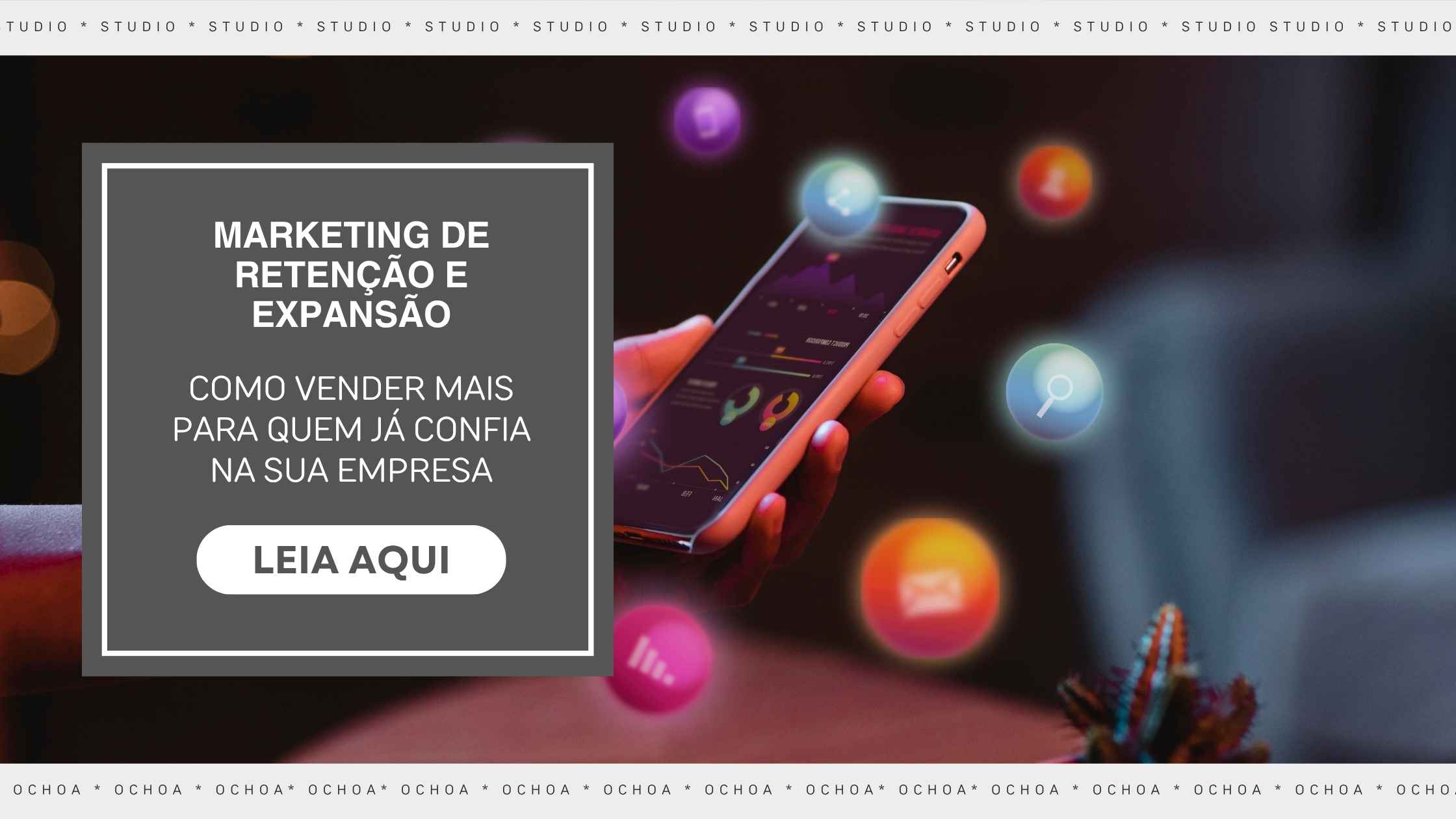 Marketing de Retenção e Expansão: Como Vender Mais para Quem Já Confia na Sua Empresa