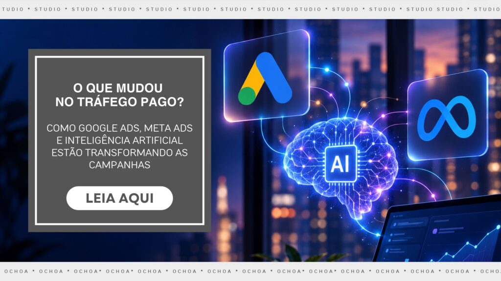mudancas-trafego-pago-google-ads-meta-ads-agencia-especializada-studio-ochoa-abc-paulista