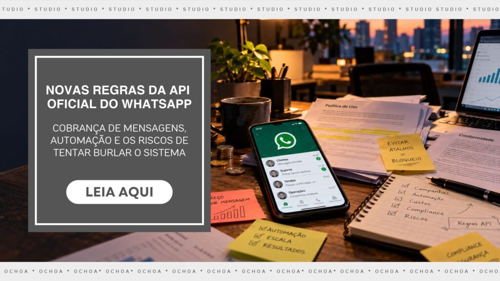 novas-regras-api-oficial-whatsapp-cobranca-mensagens-automacao-crm-studio-ochoa-abc-paulista